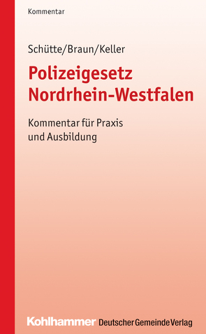Polizeigesetz Nordrhein-Westfalen von Braun,  Frank, Keller,  Christoph, Schütte,  Matthias