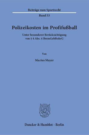 Polizeikosten im Profifußball. von Mayer,  Marius