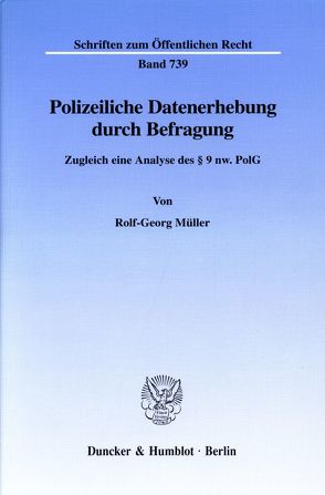 Polizeiliche Datenerhebung durch Befragung. von Müller,  Rolf-Georg