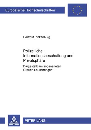 Polizeiliche Informationsbeschaffung und Privatsphäre von Pinkenburg,  Hartmut