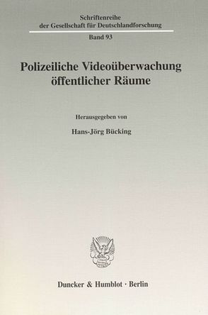 Polizeiliche Videoüberwachung öffentlicher Räume. von Bücking,  Hans-Jörg