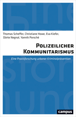 Polizeilicher Kommunitarismus von Howe,  Christiane, Kiefer,  Eva, Negnal,  Dörte, Porsché,  Yannik, Scheffer,  Thomas