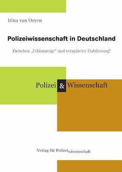 Polizeiwissenschaft in Deutschland von van Ooyen,  Irina