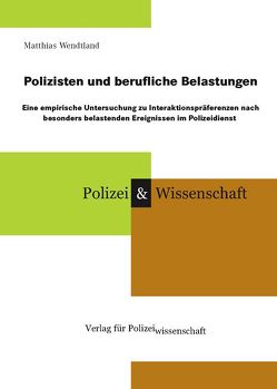 Polizisten und berufliche Belastungen von Wendtland,  Matthias