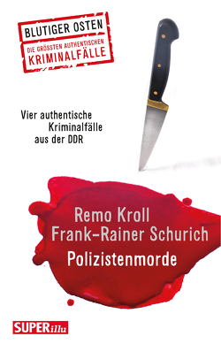 Polizistenmorde von Kroll,  Remo, Schurich,  Frank-Rainer