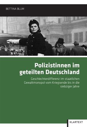 Polizistinnen im geteilten Deutschland von Blum,  Bettina