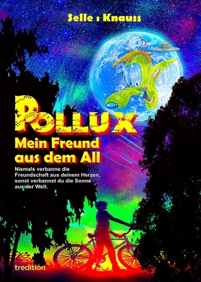 POLLUX – Mein Freund aus dem All von Knauss,  Susanne, Selle,  Martin