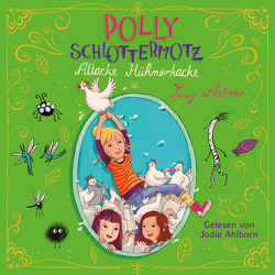 Polly Schlottermotz 3: Attacke Hühnerkacke von Ahlborn,  Jodie, Astner,  Lucy