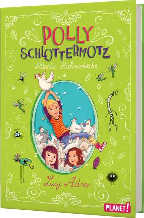 Polly Schlottermotz 3: Attacke Hühnerkacke von Astner,  Lucy, Hänsch,  Lisa