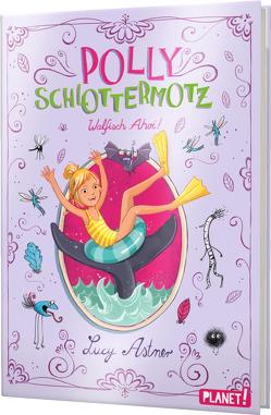 Polly Schlottermotz 4: Walfisch Ahoi! von Astner,  Lucy, Hänsch,  Lisa