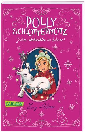 Polly Schlottermotz: Juchee – Weihnachten im Schnee! von Astner,  Lucy, Hänsch,  Lisa