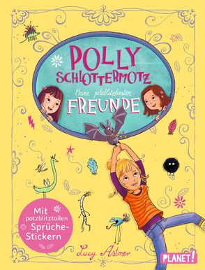Polly Schlottermotz: Meine potzblitzbesten Freunde von Astner,  Lucy, Hänsch,  Lisa