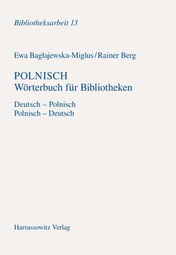 Polnisch Wörterbuch für Bibliotheken von Baglajewska-Miglus,  Ewa, Berg,  Rainer