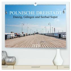 Polnische Dreistadt – Danzig, Gdingen und Seebad Sopot (hochwertiger Premium Wandkalender 2024 DIN A2 quer), Kunstdruck in Hochglanz von pixs:sell,  pixs:sell