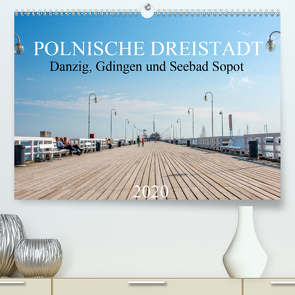 Polnische Dreistadt – Danzig, Gdingen und Seebad Sopot (Premium, hochwertiger DIN A2 Wandkalender 2020, Kunstdruck in Hochglanz) von pixs:sell