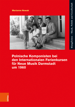 Polnische Komponisten bei den Internationalen Ferienkursen für Neue Musik Darmstadt um 1960 von Nowak,  Marianne