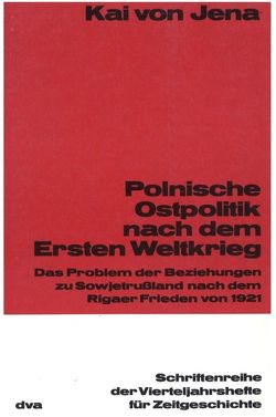 Polnische Ostpolitik nach dem Ersten Weltkrieg von Jena,  Kai von