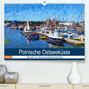 Polnische Ostseeküste – Gemalt von Swinemünde bis Danzig (Premium, hochwertiger DIN A2 Wandkalender 2023, Kunstdruck in Hochglanz) von Frost,  Anja