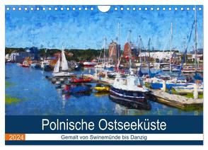 Polnische Ostseeküste – Gemalt von Swinemünde bis Danzig (Wandkalender 2024 DIN A4 quer), CALVENDO Monatskalender von Frost,  Anja