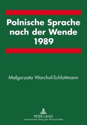 Polnische Sprache nach der Wende 1989 von Warchol-Schlottmann,  Malgorzata