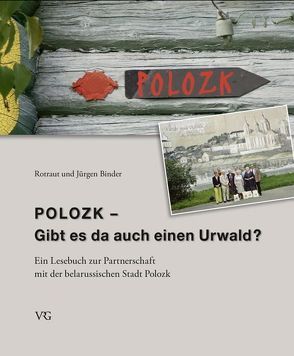 Polozk – Gibt es da auch einen Urwald? von Binder,  Jürgen, Binder,  Rotraut
