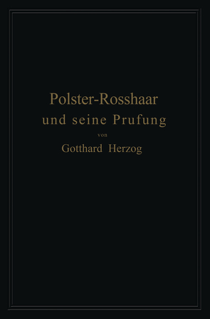 Polster-Rosshaar und seine Prüfung von Herzog,  Gotthard