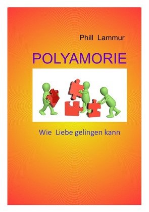 POLYAMORIE Wie Liebe gelingen kann von Lammur,  Phill