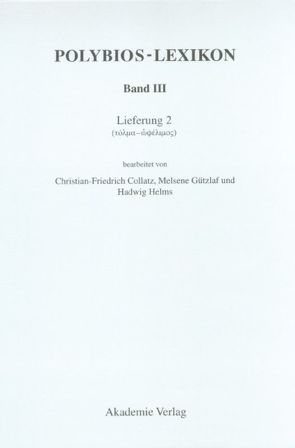 Polybios-Lexikon / (Tolma – ophelimos) von Collatz,  Christian-Friedrich, Gützlaf,  Melsene, Helms,  Hadwig