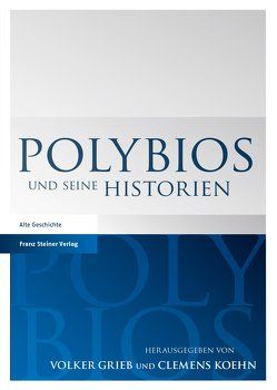 Polybios und seine Historien von Grieb,  Volker, Koehn,  Clemens