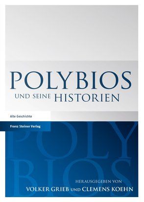 Polybios und seine Historien von Grieb,  Volker, Koehn,  Clemens