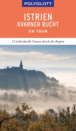 POLYGLOTT on tour Reiseführer Istrien/Kvarner Bucht von Köthe,  Friedrich, Schetar,  Daniela
