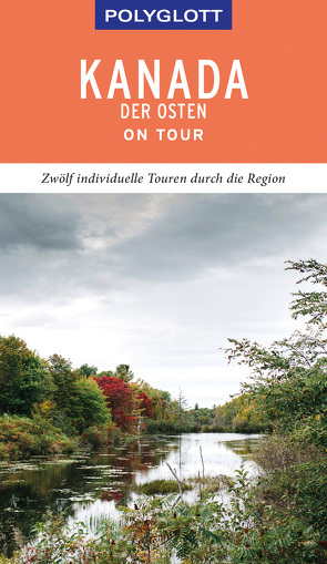 POLYGLOTT on tour Reiseführer Kanada – Der Osten von Helmhausen,  Ole