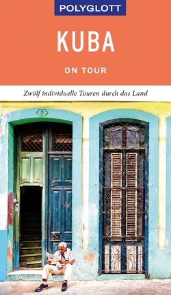 POLYGLOTT on tour Reiseführer Kuba von Miethig,  Martina