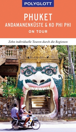 POLYGLOTT on tour Reiseführer Phuket, Andamanenküste, Ko Phi Phi von Rössig,  Wolfgang