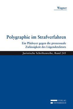 Polygraphie im Strafverfahren von Wagner,  Michaela
