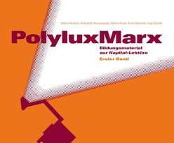 PolyluxMarx von Bruschi,  Valeria, Muzzupappa,  Antonella, Nuss,  Sabine, Steckner,  Anne, Stütz,  Ingo