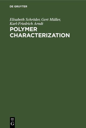 Polymer Characterization von Arndt,  Karl-Friedrich, Müller,  Gert, Schröder,  Elisabeth