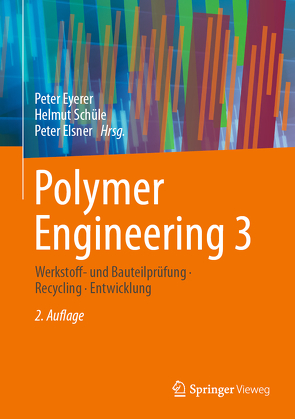 Polymer Engineering 3 von Elsner,  Peter, Eyerer,  Peter, Schüle,  Helmut