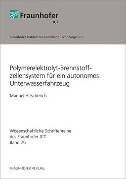 Polymerelektrolyt-Brennstoffzellensystem für ein autonomes Unterwasserfahrzeug. von Hitscherich,  Manuel