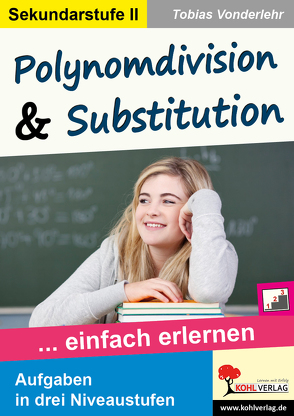 Polynomdivision & Substitution von Vonderlehr,  Tobias