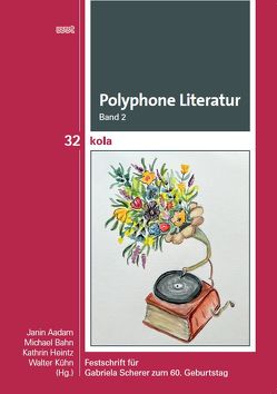 Polyphone Literatur, Band 2 von Aadam,  Janin, Bahn,  Michael, Heintz,  Kathrin, Kühn,  Walter