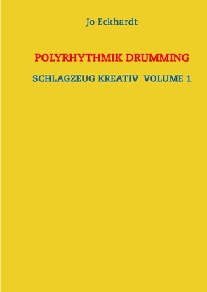 Polyrhythmik Drumming von Eckhardt,  Jo