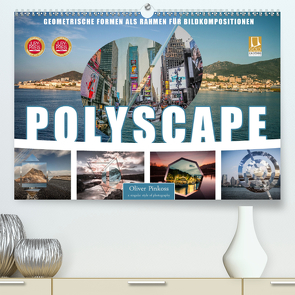 Polyscape Bildwelten (Premium, hochwertiger DIN A2 Wandkalender 2021, Kunstdruck in Hochglanz) von Pinkoss,  Oliver