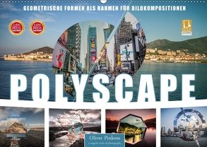 Polyscape Bildwelten (Wandkalender 2018 DIN A2 quer) von Pinkoss,  Oliver