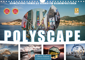Polyscape Bildwelten (Wandkalender 2020 DIN A4 quer) von Pinkoss,  Oliver