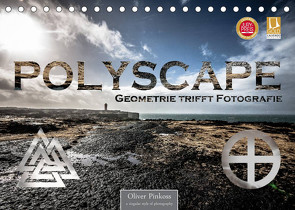 Polyscape – Geometrie trifft Fotografie (Tischkalender 2023 DIN A5 quer) von Pinkoss,  Oliver