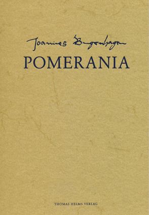 Pomerania von Bugenhagen,  Johannes, Buske,  Norbert, Poelchau,  Lore
