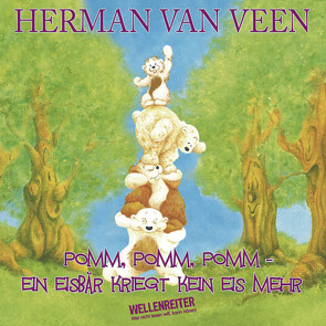 Pomm, pomm, pomm, ein Eisbär kriegt kein Eis mehr von Leerkens,  Edith, van Veen,  Herman, Veen,  Anna van