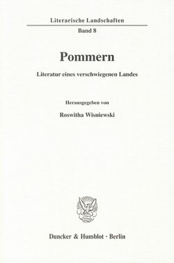 Pommern – Literatur eines verschwiegenen Landes. von Wisniewski,  Roswitha