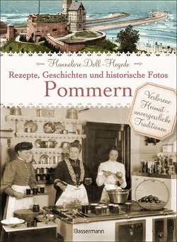 Pommern – Rezepte, Geschichten und historische Fotos